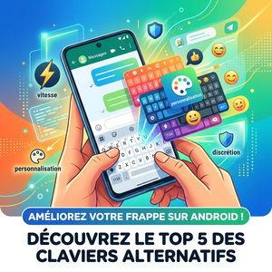 Lire la suite à propos de l’article Claviers alternatifs : notre top 5 pour Android